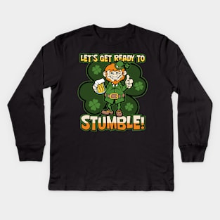 Lets Get Ready To Stumble Drunk Leprechaun Kids Long Sleeve T-Shirt